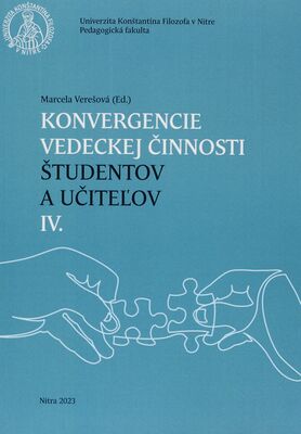 Konvergencie vedeckej činnosti študentov a učiteľov IV /