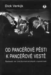 Od pancéřové pěsti k pancéřové vestě : šedesát let (ne)žurnalistických vzpomínek /