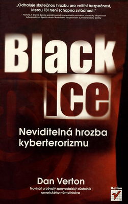 Black Ice : neviditelná hrozba kyberterorizmu /