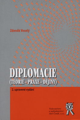 Diplomacie : (teorie - praxe - dějiny) /