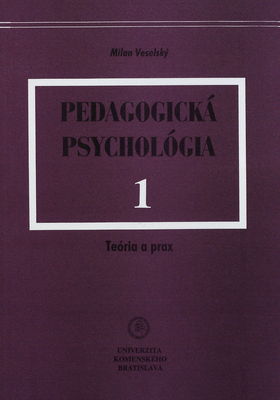 Pedagogická psychológia. 1, Teória a prax /