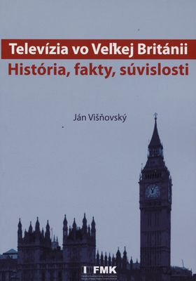 Televízia vo Veľkej Británii : história, fakty, súvislosti /