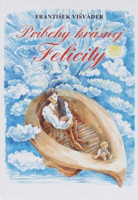 Príbeh krásnej Felicity : rozprávka o odvážnej dcére hôr /
