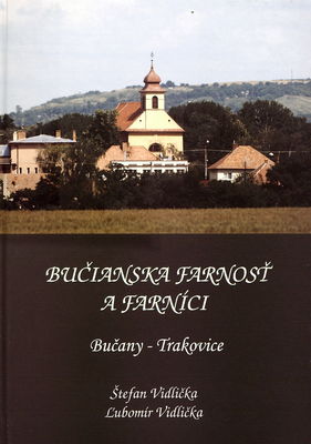 Bučianska farnosť a farníci : Bučany - Trakovice /