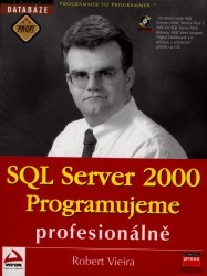 SQL Server 2000. : Programujeme profesionálně. /