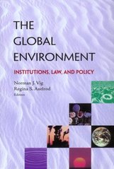 The global environment : institutions, law, and policy /