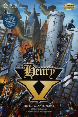Henry V : the ELT graphic novel : [the full story with graded dialogue for English language learning] /