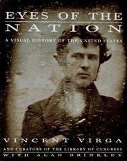 Eyes of the nation : a visual history of the United States /