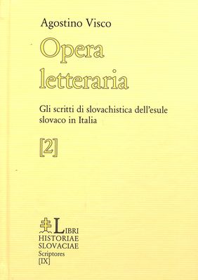Opera letteraria : gli scritti di slovachistica dell´esule slovaco in Italia. [2] /