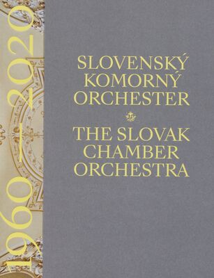 Slovenský komorný orchester 1960-2020 = The Slovak chaamber orchestra 1960-2020 /