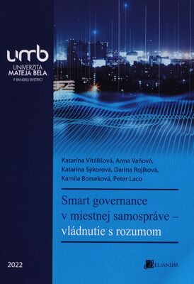 Smart governance v miestnej samospráve - vládnutie s rozumom /