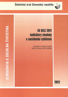 EU SILC 2011 : indikátory chudoby a sociálneho vylúčenia /