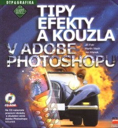 Tipy, efekty a kouzla v Adobe Photoshopu. /