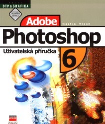 Adobe Photoshop 6. : Uživatelská příručka. /