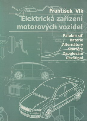 Elektrická zařízení motorových vozidel : [palubní síť, baterie, alternátory, startéry, zapalování, osvětlení] /