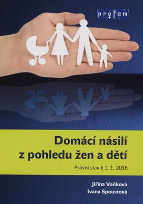 Domácí násilí z pohledu žen a dětí : právní stav k 1.1.2016 /