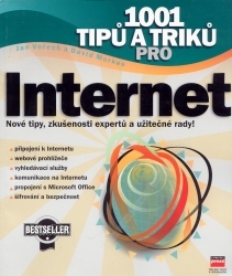 1001 tipů a triků pro Internet. : Nové tipy, zkušenosti expertů a užitečné rady! /