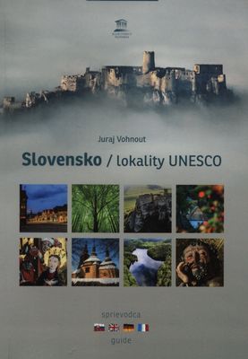 Slovensko / lokality UNESCO : sprievodca /