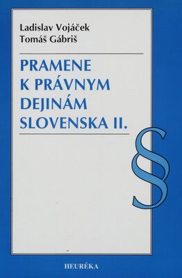 Pramene k právnym dejinám Slovenska II. /