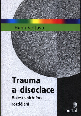 Trauma a disociace : bolest vnitřního rozdělení /