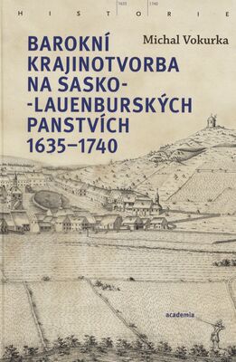 Barokní krajinotvorba na sasko-lauenburských panstvích 1635-1740 /