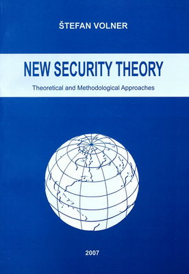 New security theory : theoretical and methodological approaches /