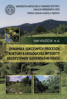 Dynamika sukcesných procesov, štruktúry a ekologickej integrity ekosystémov Slovenského krasu /