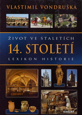 Život ve staletích : lexikon historie. 14. století /