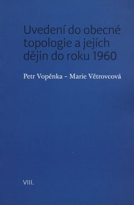 Uvedení do obecné topologie a jejích dějin do roku 1960 /