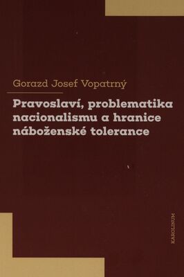 Pravoslaví, problematika nacionalismu a hranice náboženské tolerance /