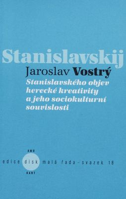 Stanislavského objev herecké kreativity a jeho sociokulturní souvislosti /