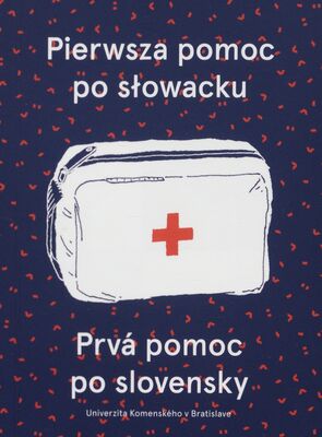 Pierwsza pomoc po słowacku = Prvá pomoc po slovensky /