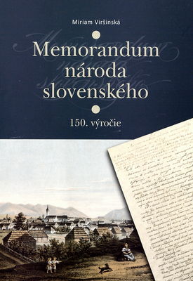 Memorandum národa slovenského : 150. výročie /