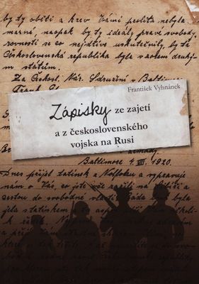 Zápisky ze zajetí a z československého vojska na Rusi /