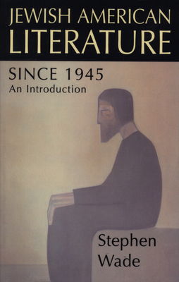 Jewish American literature since 1945 : an introduction /