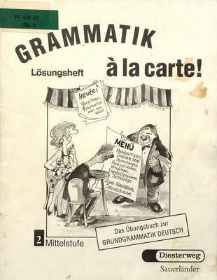 Grammatik à la carte! : Mittelstufe. Band II, Lösungsheft /