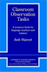 Classroom observation tasks : a resource book for language teachers and trainers /