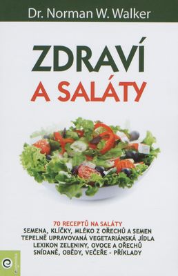 Zdraví a saláty : [průlomová studie o zdraví a životě] /