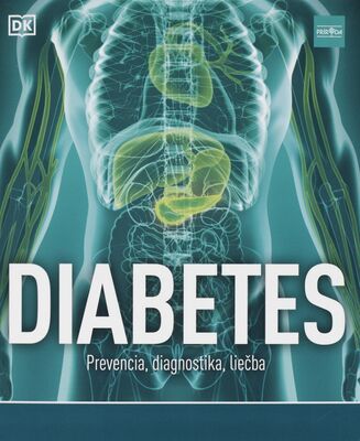 Diabetes : prevencia, diagnostika, liečba /