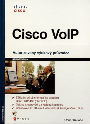 Cisco VoIP : autorizovaný výukový průvodce /