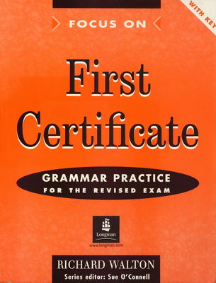 Focus on first certificate : for the revised exam : with key. Grammar practice /