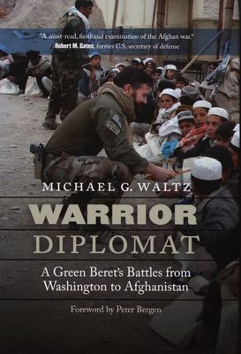 Warrior diplomat : a Green Beret´s battles from Washington to Afghanistan /