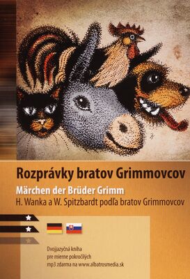 Rozprávky bratov Grimmovcov = Märchen der Brüder Grimm /