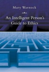 An intelligent person's guide to ethics /