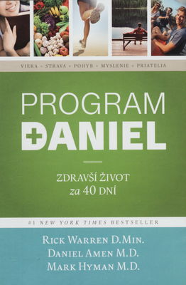Program Daniel : zdravší život za 40 dní : viera + strava + pohyb + myslenie + priatelia /