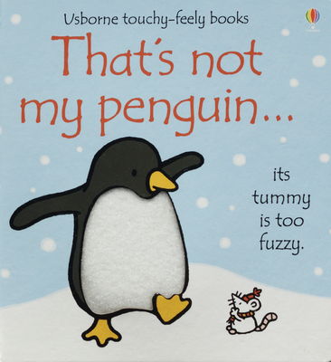 That´s not my penguin- : its tummy is too fuzzy /