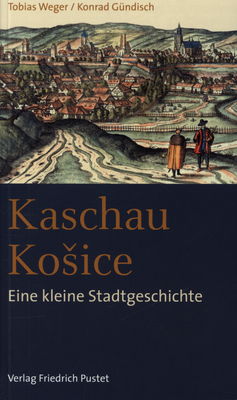 Kaschau : eine kleine Stadtgeschichte /