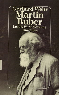 Martin Buber : Leben, Werk, Wirkung /