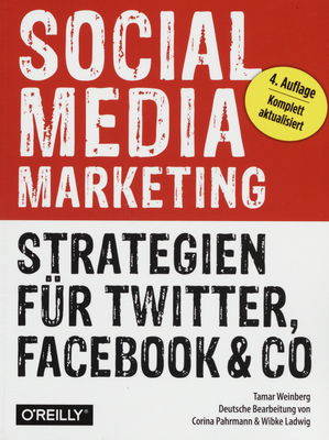 Social Media Marketing : Strategien für Twitter, Facebook & Co. /
