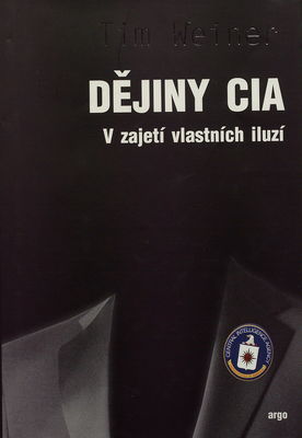 Dějiny CIA : v zajetí vlastních iluzí /